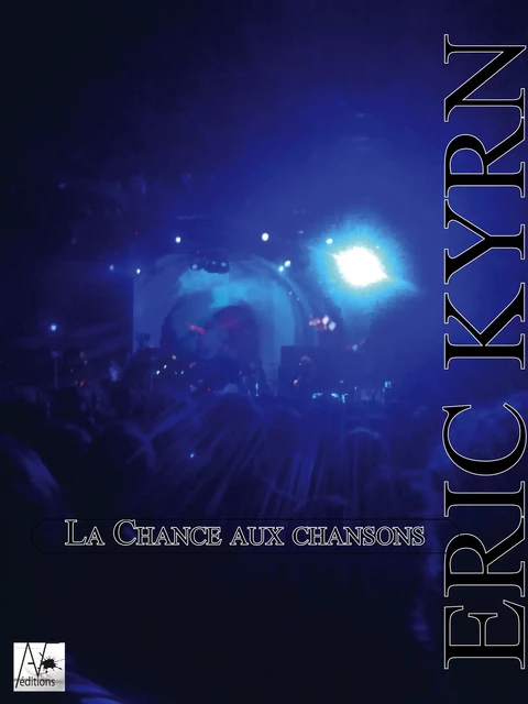 La chance aux chansons - Eric Kyrn - A verba futuroruM