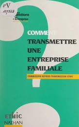 Comment transmettre une entreprise familiale