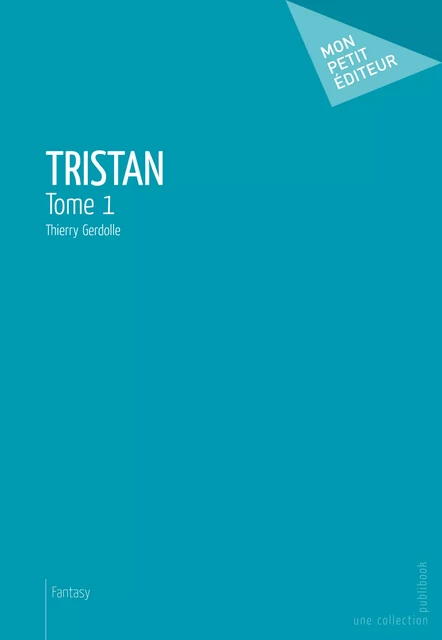 Tristan - Thierry Gerdolle - Mon Petit Editeur