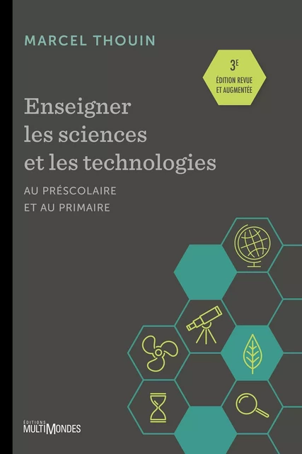 Enseigner les sciences et la technologie au préscolaire et au primaire - Marcel Thouin - Éditions MultiMondes