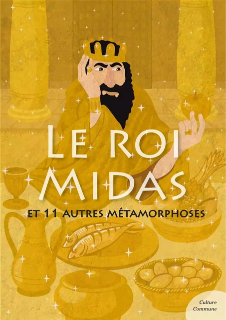 Le roi Midas (mythologie jeunesse) - Odile de Montalembert - Culture commune