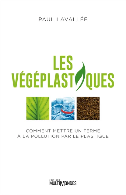 Les végéplastiques - Paul Lavallée - Éditions MultiMondes