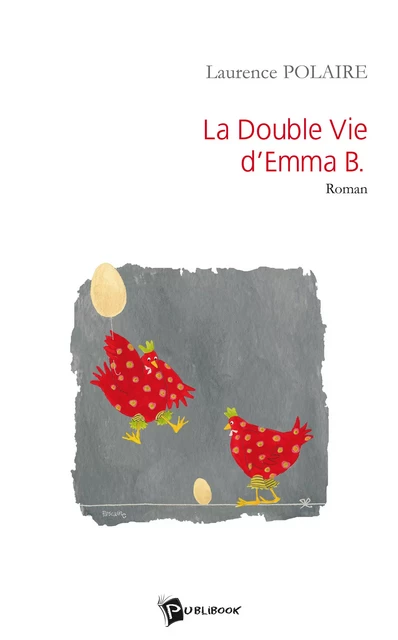 La Double Vie d'Emma B. - Laurence Polaire - Publibook