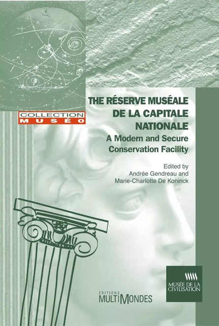 The réserve muséale de la Capitale nationale: a modern and secure conservation facility - Andrée Gendreau, Marie-Charlotte De Koninck - Éditions MultiMondes