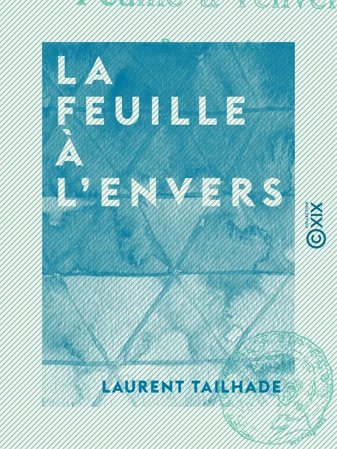 La Feuille à l'envers - Laurent Tailhade - Collection XIX