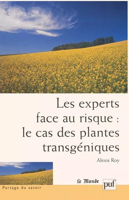 Les experts face au risque : le cas des plantes transgéniques - Alexis Roy - Humensis