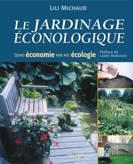 Le jardinage éconologique: quand économie rime avec écologie - Lili Michaud - Éditions MultiMondes