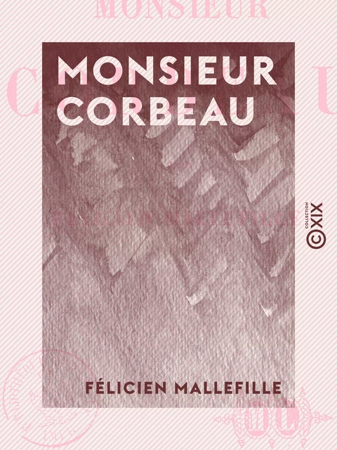 Monsieur Corbeau - Félicien Mallefille - Collection XIX