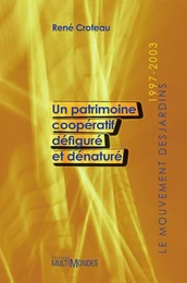 Le Mouvement Desjardins, 1997-2003: un patrimoine coopératif défiguré et dénaturé