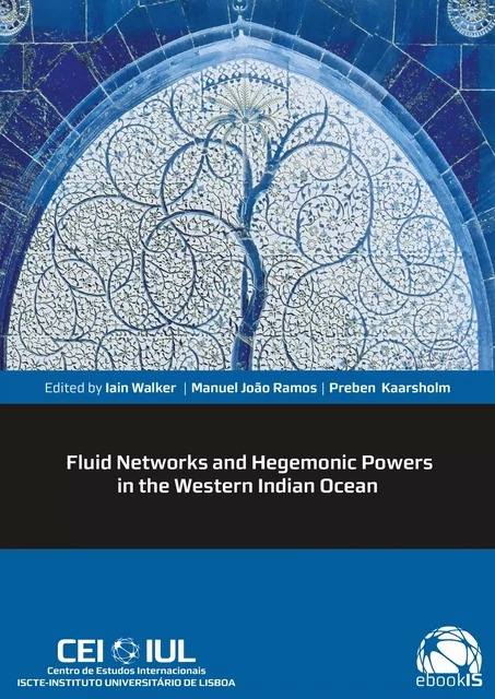 Fluid Networks and Hegemonic Powers in the Western Indian Ocean -  - Centro de Estudos Internacionais