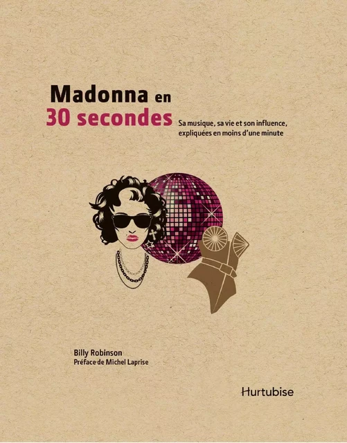 Madonna en 30 secondes - Billy Robinson - Éditions Hurtubise