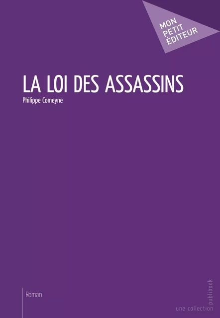 La Loi des assassins - Philippe Comeyne - Mon Petit Editeur