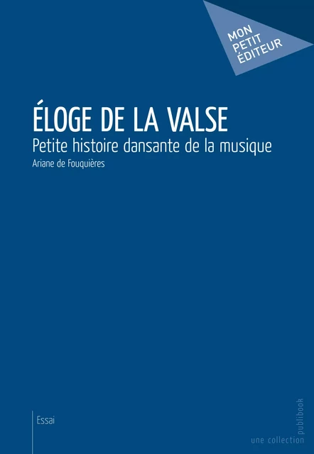 Eloge de la valse - Ariane de Fouquières - Mon Petit Editeur