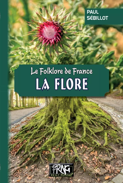 Le Folklore de France : la Flore - Paul Sébillot - Editions des Régionalismes