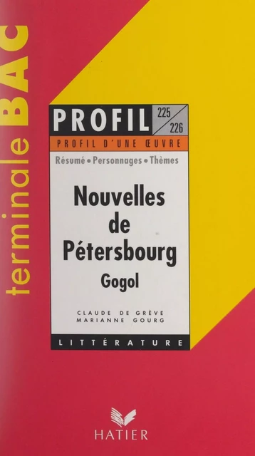 Nouvelles de Pétersbourg, La perspective Nevski, Le portrait, Le journal d'un fou, Le nez, Le manteau (XIXe siècle), de Nicolas Gogol - Claude de Grève, Marianne Gourg - (Hatier) réédition numérique FeniXX