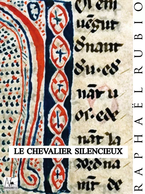 Le chevalier silencieux - Raphaël Rubio - A verba futuroruM