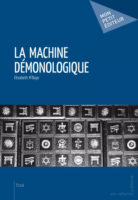 La Machine démonologique - Elisabeth M'Baye - Mon Petit Editeur