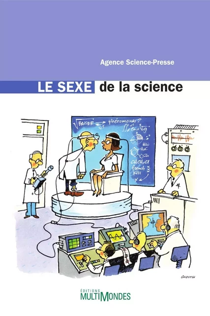 Le sexe de la science -  Agence Science-Presse - Éditions MultiMondes