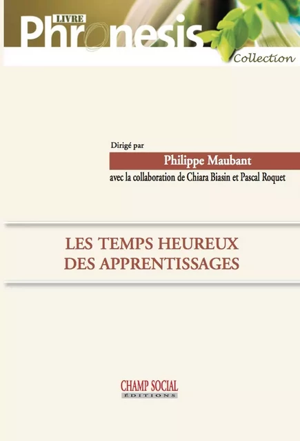 Les temps heureux des apprentissages - Philippe Maubant - Champ social Editions