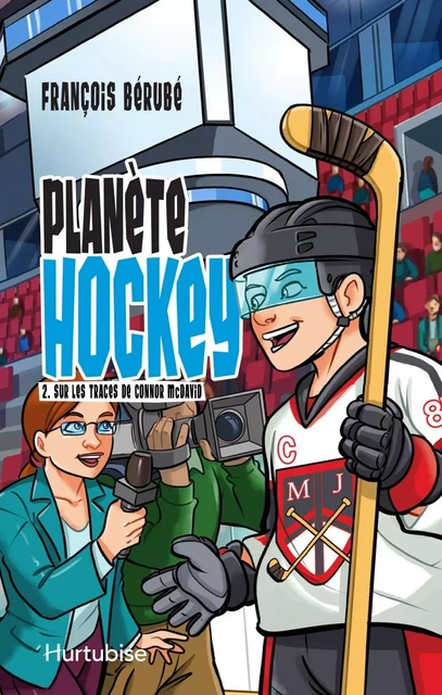 Planète hockey - Tome 2 - François Bérubé - Éditions Hurtubise