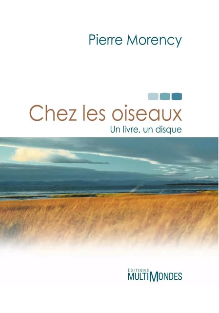 Chez les oiseaux - Pierre Morency - Éditions MultiMondes