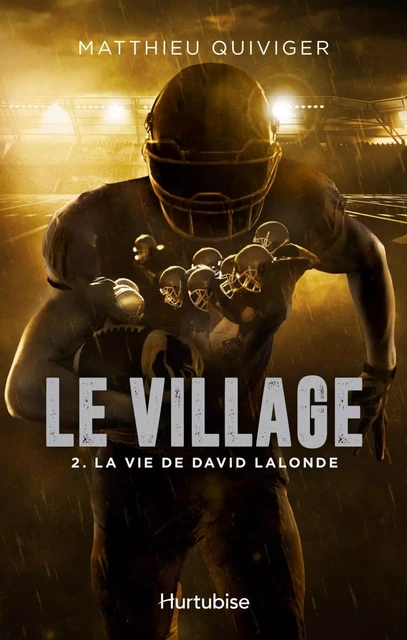 Le village - Tome 2 - Matthieu Quiviger - Éditions Hurtubise