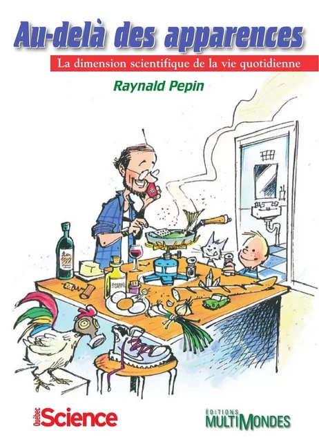 Au-delà des apparences : la dimension scientifique de la vie quotidienne - Raynald Pepin - Éditions MultiMondes