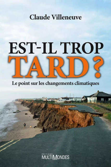 Est-il trop tard ? - Claude Villeneuve - Éditions MultiMondes