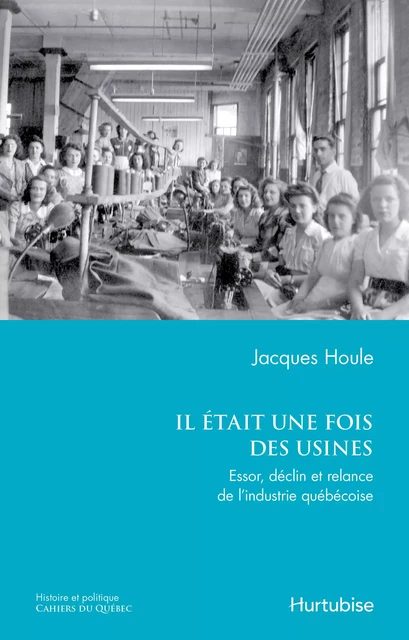 Il était une fois des usines - Jacques Houle - Éditions Hurtubise