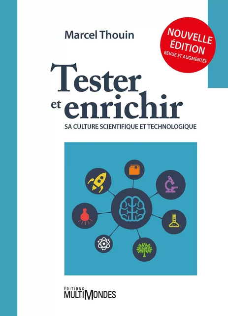 Tester et enrichir sa culture scientifique et technologique - Marcel Thouin - Éditions MultiMondes