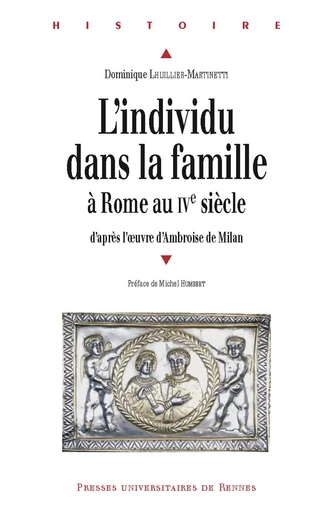 L'individu dans la famille à Rome au ive siècle - Dominique Lhuillier-Martinetti - Presses universitaires de Rennes