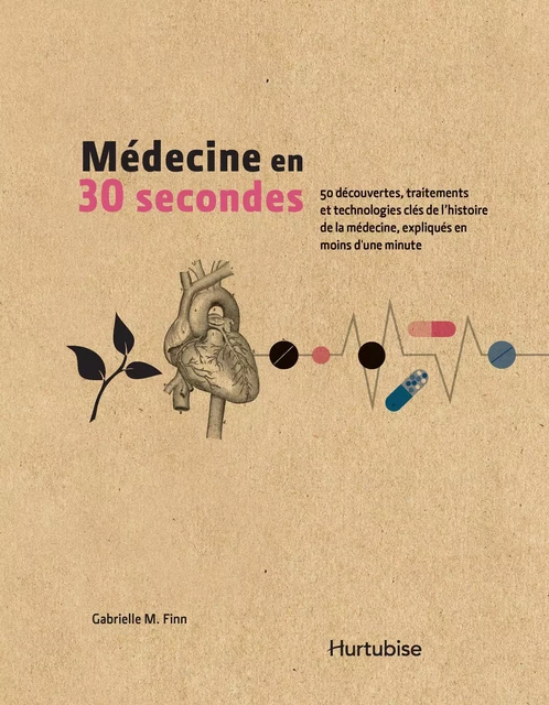 Médecine en 30 secondes - Gabrielle M. Finn - Éditions Hurtubise