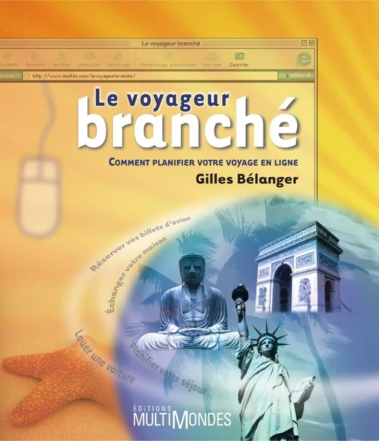 Le voyageur branché: comment planifier votre voyage en ligne - Gilles Bélanger - Éditions MultiMondes