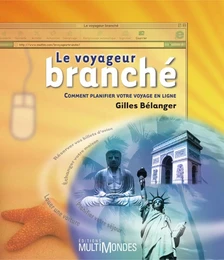 Le voyageur branché: comment planifier votre voyage en ligne