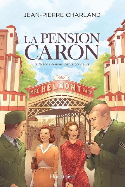 La Pension Caron - Tome 3 - Jean-Pierre Charland - Éditions Hurtubise