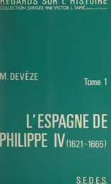 L'Espagne de Philippe IV : 1621-1665 (1)