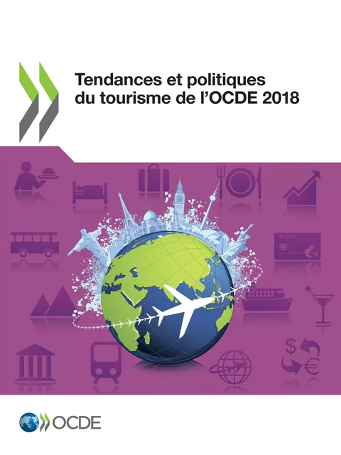 Tendances et politiques du tourisme de l'OCDE 2018 -  Collectif - OECD