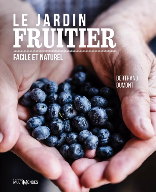 Le jardin fruitier - Bertrand Dumont - Multimondes