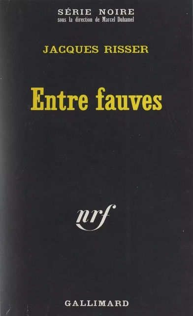 Entre fauves - Jacques Risser - Gallimard (réédition numérique FeniXX)