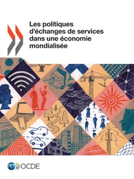 Les politiques d'échanges de services dans une économie mondialisée