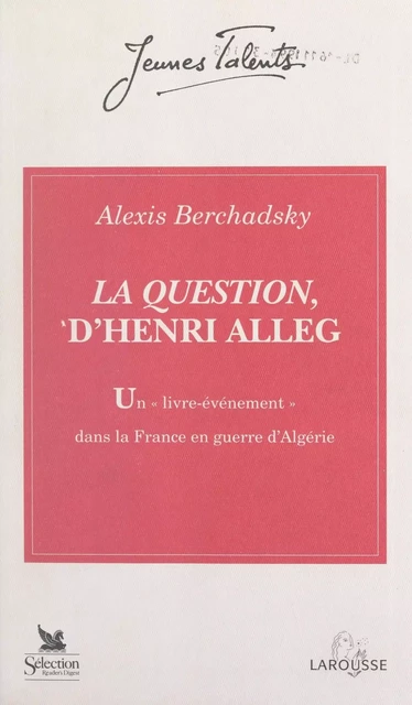 La Question, d'Henri Alleg - Alexis Berchadsky - Larousse (réédition numérique FeniXX)