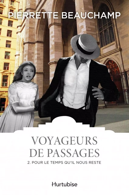 Voyageurs de passages T2 - Pour le temps qu’il nous reste - Pierrette Beauchamp - Éditions Hurtubise