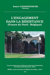 L'engagement dans la Résistance (France du Nord - Belgique)