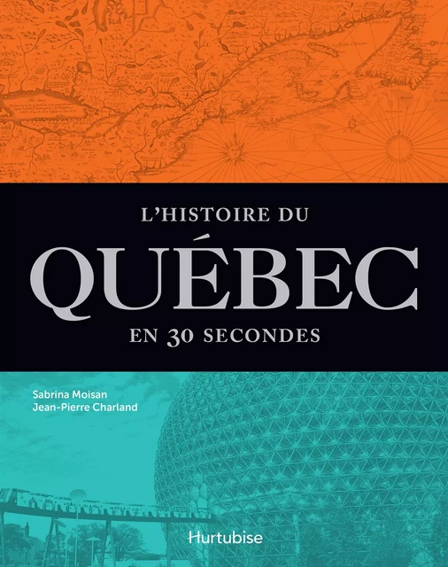 L'Histoire du Québec en 30 secondes - Jean-Pierre Charland - Éditions Hurtubise