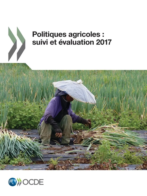 Politiques agricoles : suivi et évaluation 2017 -  Collectif - OECD