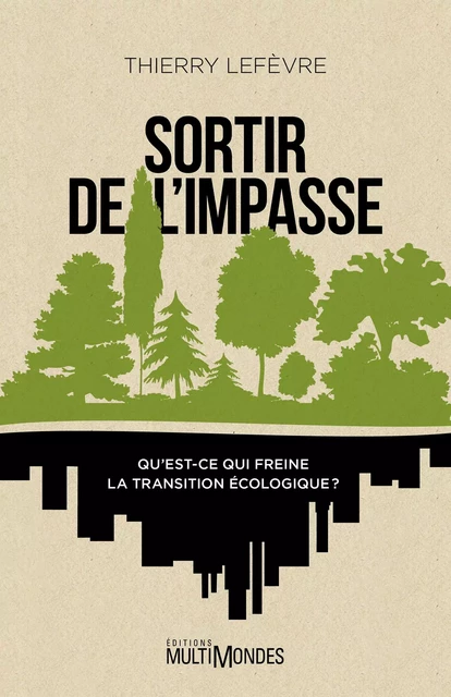 Sortir de l'impasse - Thierry Lefèvre - Éditions MultiMondes