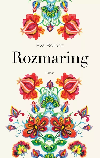 Rozmaring - Éva Böröcz - Éditions Hurtubise