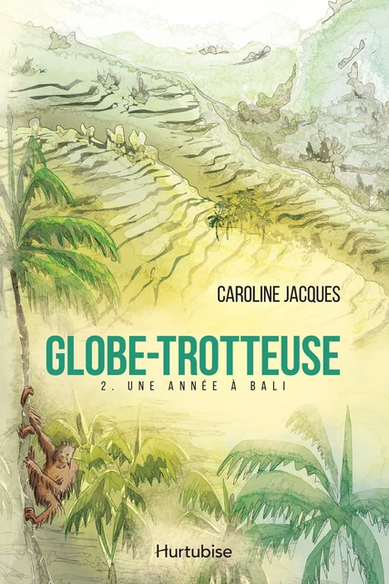 Globe-Trotteuse - Tome 2 - Caroline Jacques - Éditions Hurtubise