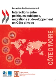 Interactions entre politiques publiques, migrations et développement en Côte d'Ivoire