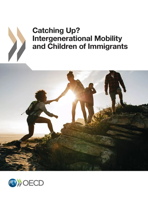 Catching Up? Intergenerational Mobility and Children of Immigrants -  Collectif - OECD